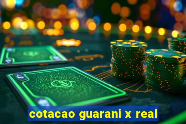 cotacao guarani x real